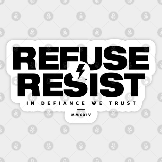 REFUSE RESIST Sticker by artslaves